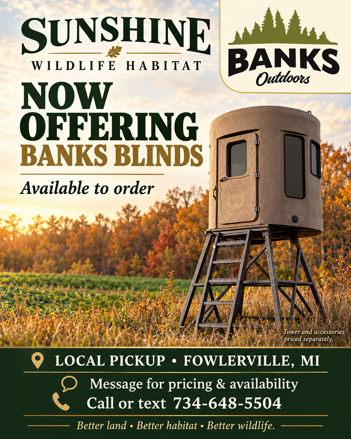 Sunshine Wildlife Habitat now offers Banks Blinds, available to order for pickup in Fowlerville, Michigan. Call or text 734-648-5504.
